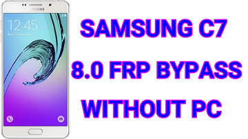 All Samsung Frp Bypass 2019 Without Pc - How To Google account Bypass Samsung C7 (SM-C7000)