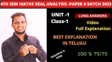 4TH SEM MATHS REAL ANALYSIS -PAPER 4 BATCH 2023 UNIT 1 CLASS 1 LONGS ( SEQUENCE /SERIES) IN TELUGU