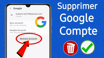 Comment supprimer un compte Google d