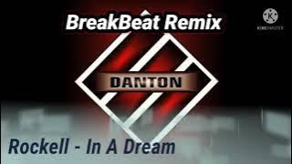 Rockell - In A Dream / BreakBeat Remix
