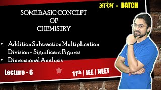 Some Basic Concept Of Chemistry |आरंभ Batch 21-22 | Dimensional Analysis | Significant Fig. |Part 6