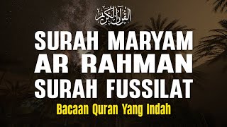 BACAAN QURAN INDAH - Surah Maryam, Ar Rahman, Fussilat