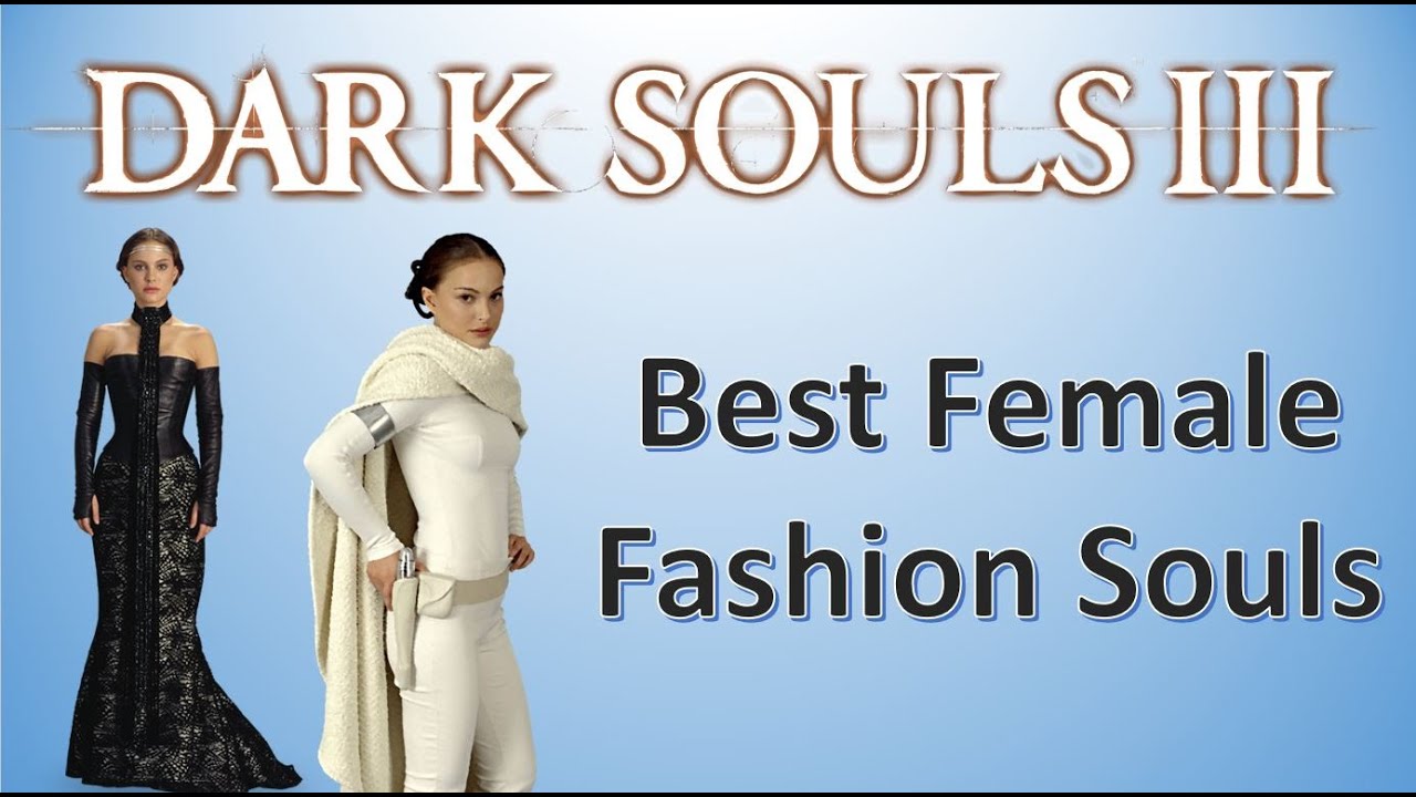 Dark Souls 3 Fashion Souls Best Looking Armors/Outfits For Female