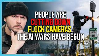 People Are CUTTING DOWN Flock Cameras, The AI Wars Have Begun
