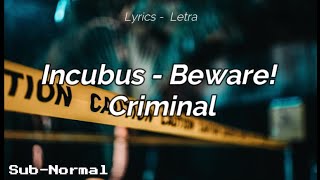 Incubus - Beware! Criminal &quot;Subtitulado/Lyrics&quot;