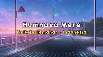 Humnava Mere Lirik - Terjemahan Indonesia