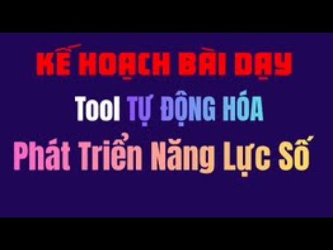 Video Tool HỖ TRỢ SOẠN KẾ HOẠCH BÀI DẠY TÍCH HỢP NĂNG LỰC SỐ - youtube