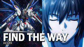Download lagu FIND THE WAY Remix (from Mobile Suit Gundam SEED)
