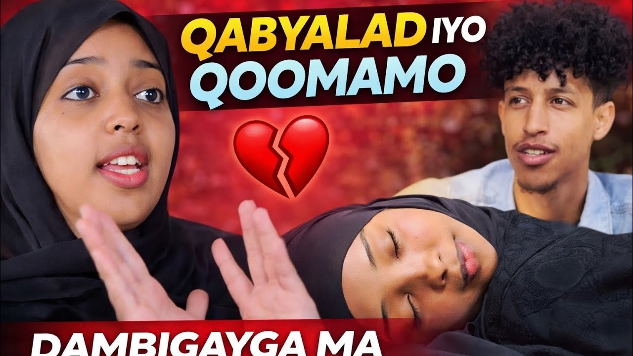 QABYALAD IYO QOOMAMO || SHORT FILM #QISO XANUUN BADAN QEBTII 1AAD 