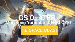 Galatasaray 0 - 0 Fenerbahçe Maç Sonu Yorumları DERBİ ÖZEL | FB SPACE ODASI 24.02.2025