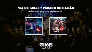 Via Dei Mille & Parado No Bailão (Gians Mashup)