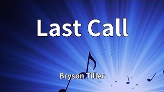 Bryson Tiller - Last Call (Lyrics) Bryson Tiller - Last Call (Lyrics)