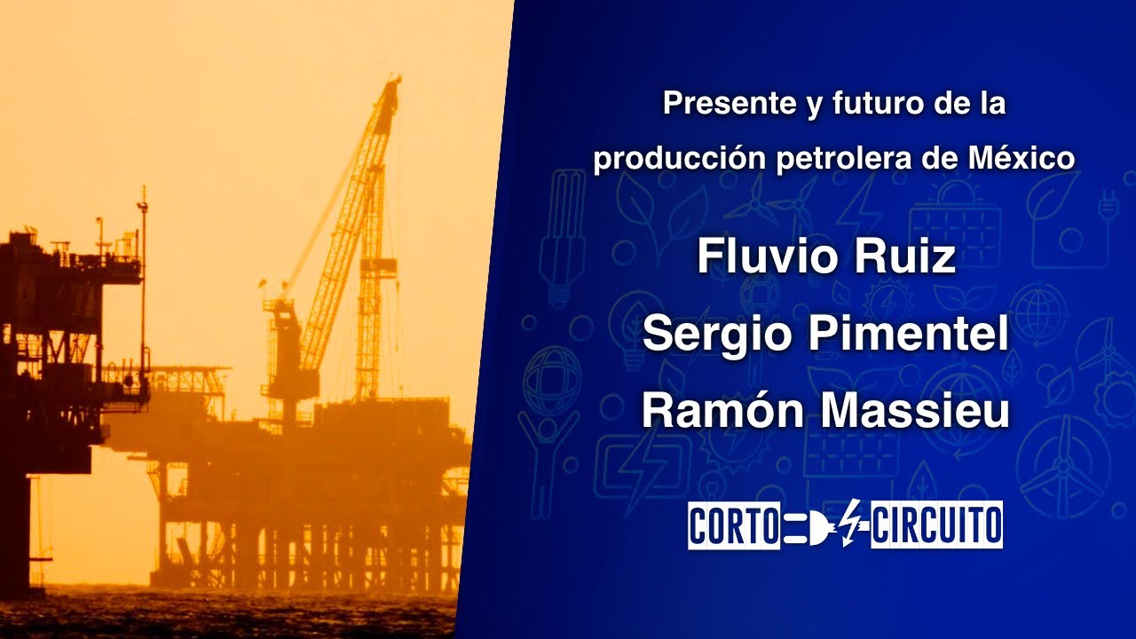 Presente y futuro de la producción petrolera de México - Corto Circuito Ep 22 - Temporada 2