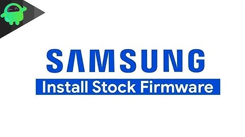 How to install Stock Firmware on any Samsung Galaxy devices using ODIN