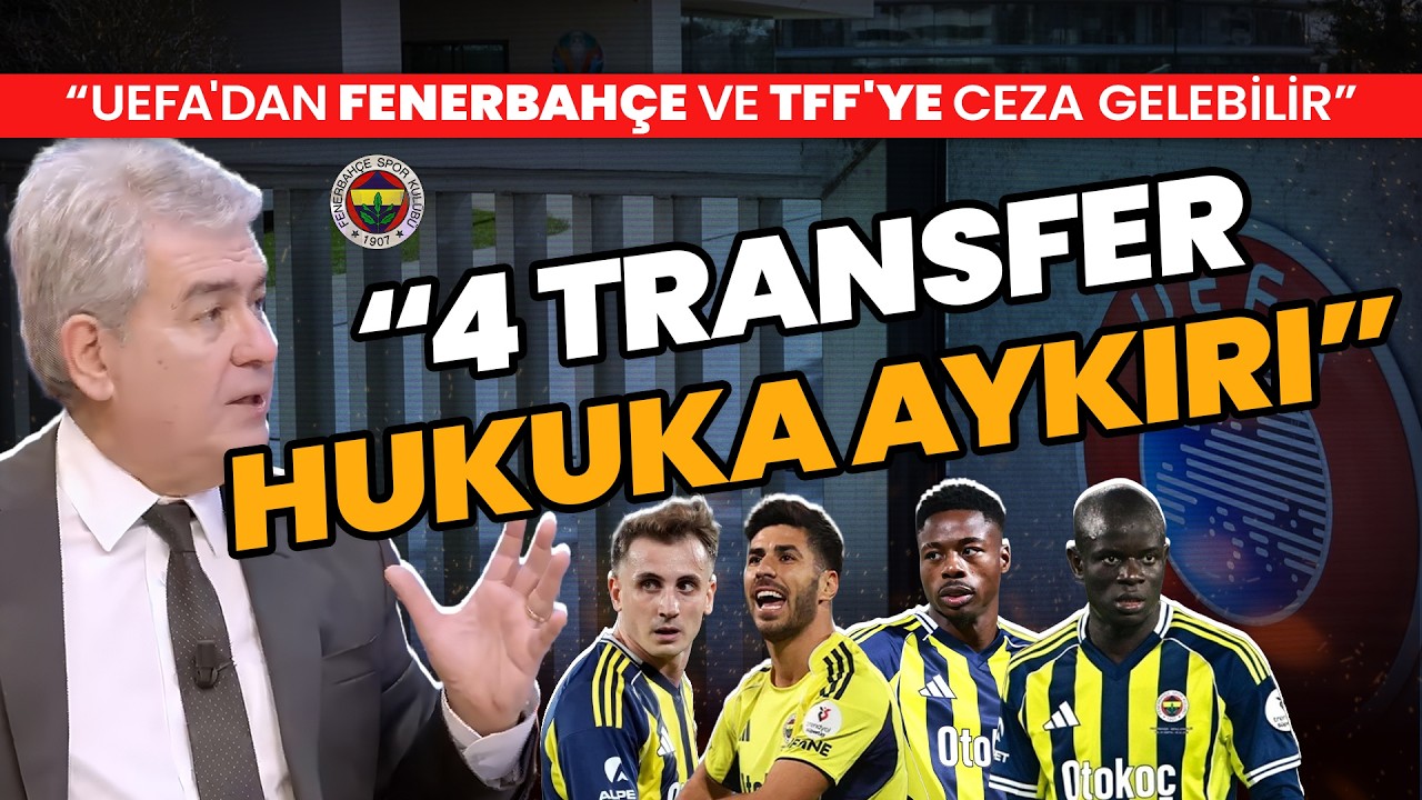 Fenerbahçe Kerem , Asensio, Musaba ve Kante transferlerinden UEFA'dan ceza alabilir | Sühely Batum