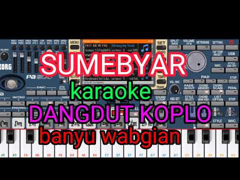 SUMEBYAR  KARAOKE DANGDUT KOPLO BANYU WANGIAN