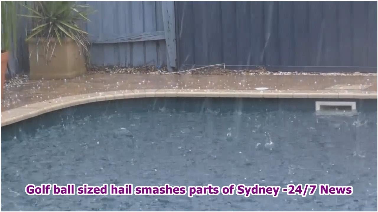 Golf ball sized hail smashes parts of Sydney -24/7 News - YouTube