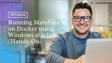 Running Metabase on Docker using Windows machine (Hands-On) | www.smartdatacamp.com