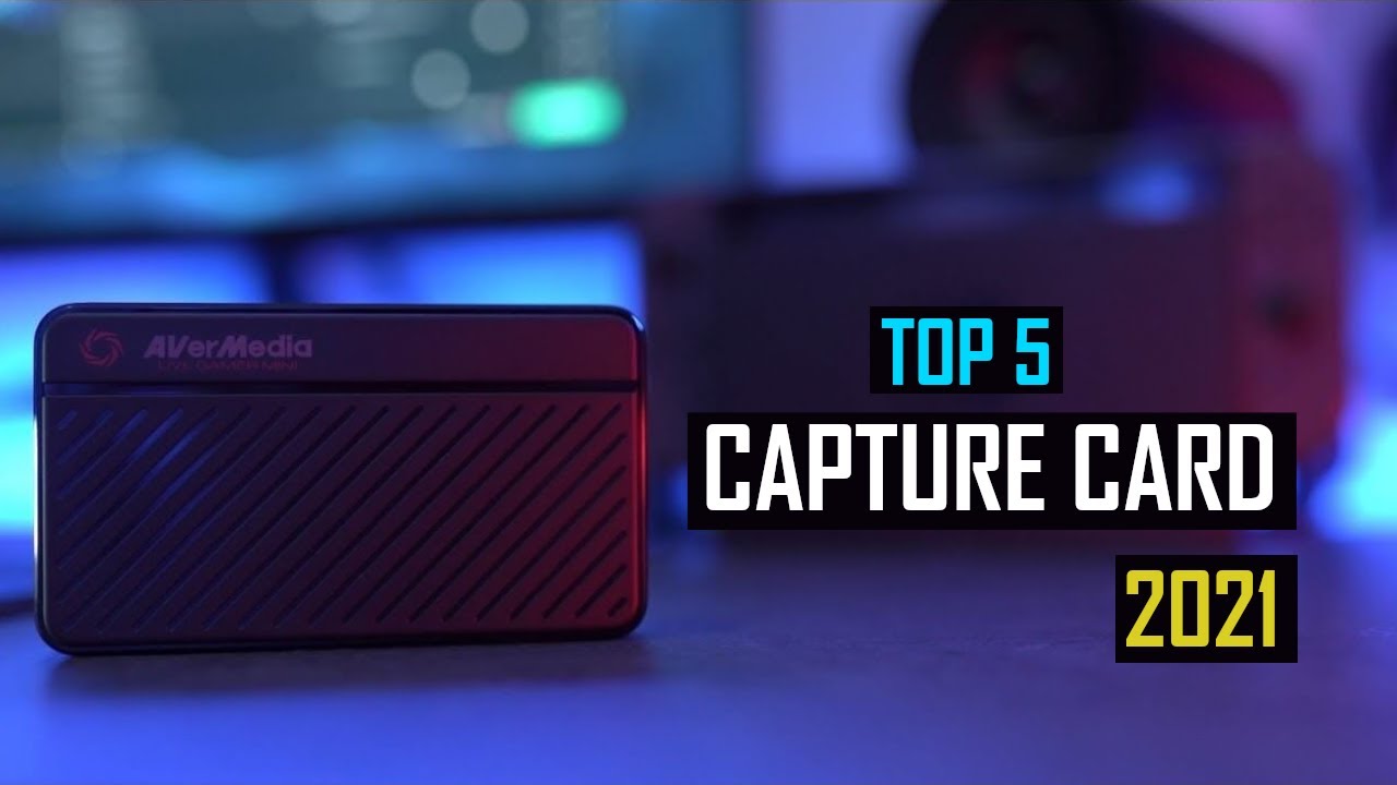 Top 5 Best Capture Card In 2021