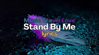 Stand By Me - Music Travel Love (At Al Ain) Lyrics