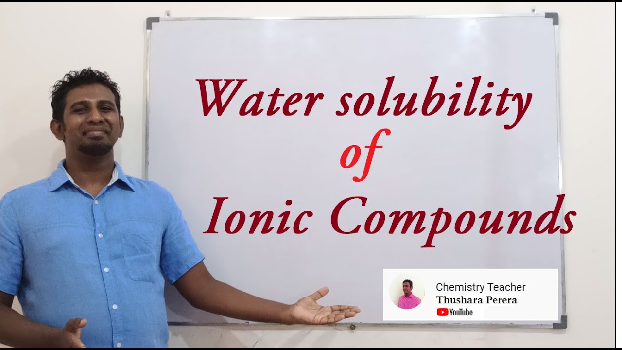 Water Solubility Of Ionic Compounds - s block - lesson 16 - Inorganic ...