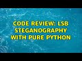 Code Review: LSB Steganography Implementation in Pure Python