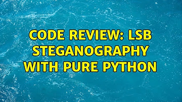 Code Review: LSB steganography with pure Python