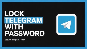 How to Lock Telegram with Password – Secure Your Chats Easily