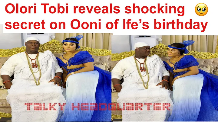 Ooni of ife wife olori Tobi reveal big secret on the king’s 49th birthday 🎉