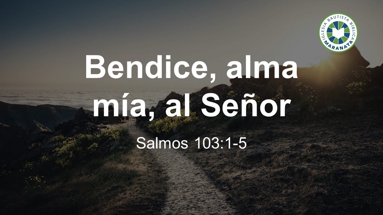 Bendice, alma mía, al Señor. - YouTube