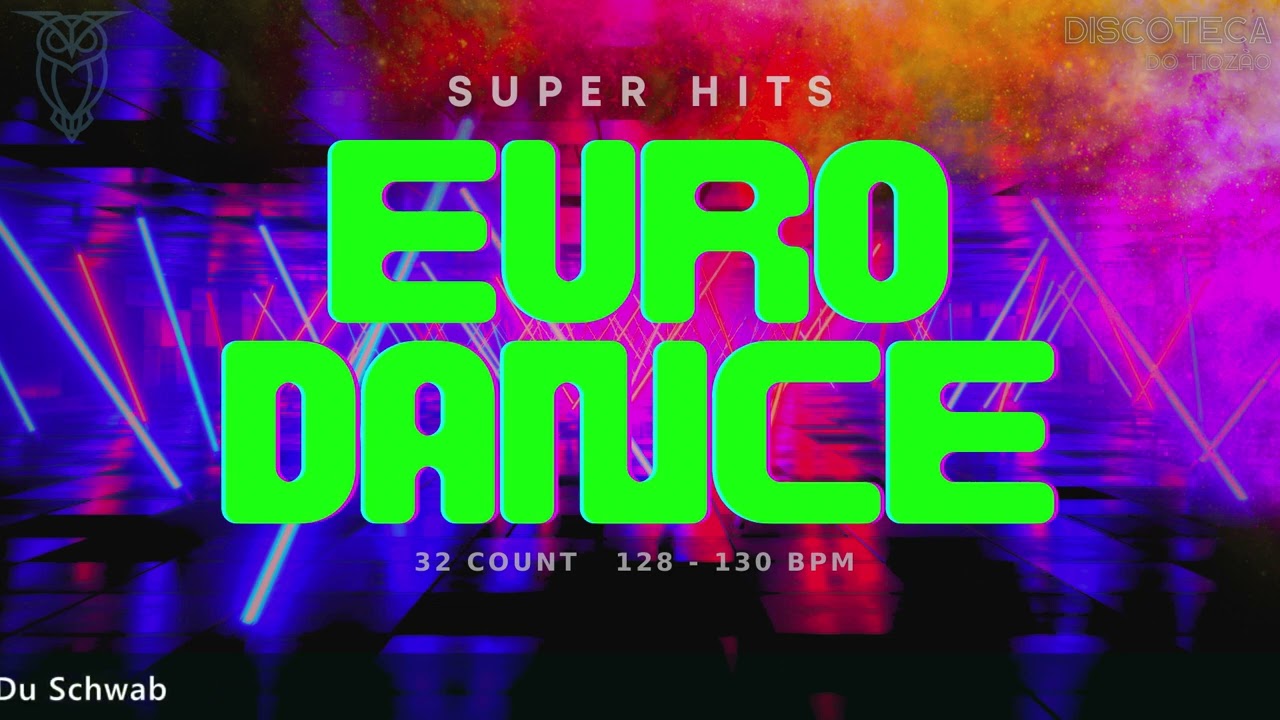 EURO DANCE CLASSICS mixed by Du Schwab (32count 128-130 BPM)