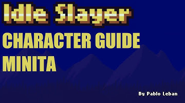 Idle Slayer - Character Guide - Minita