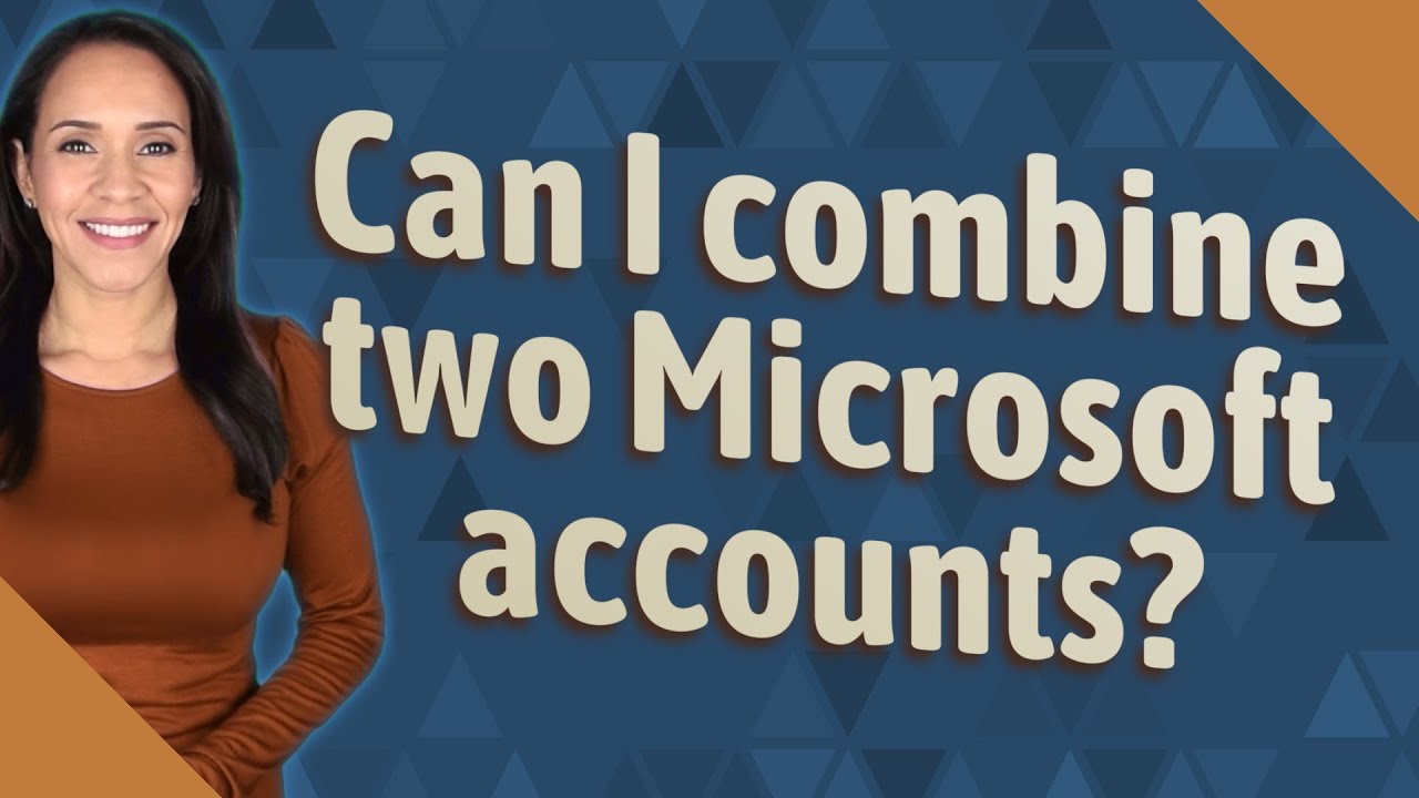 can i merge two microsoft accounts can i merge two microsoft accounts
