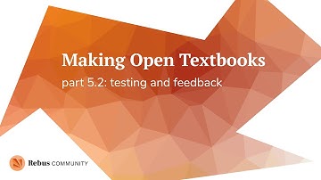 Making Open Textbooks - Part 5.2: testing and feedback