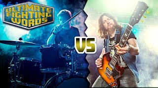 GUITARIST VS. DRUMMER - Which Band Member is Cooler? | ULTIMATE FIGHTING WORDS