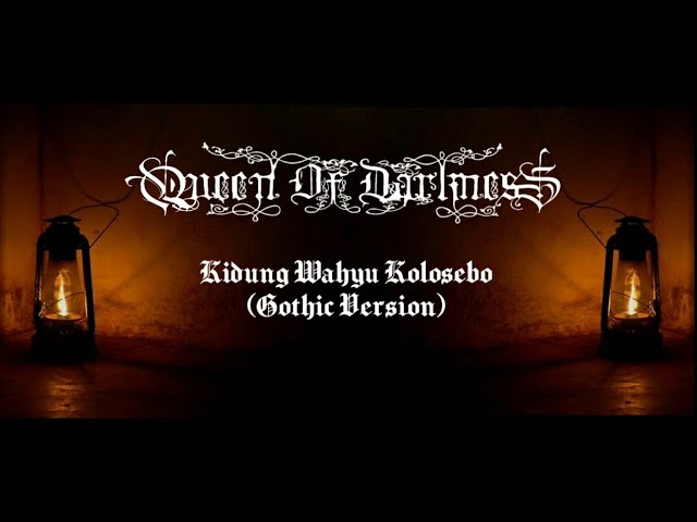 Kidung Wahyu Kolosebo || Cover Queen Of Darkness || Gothic Metal Version class=