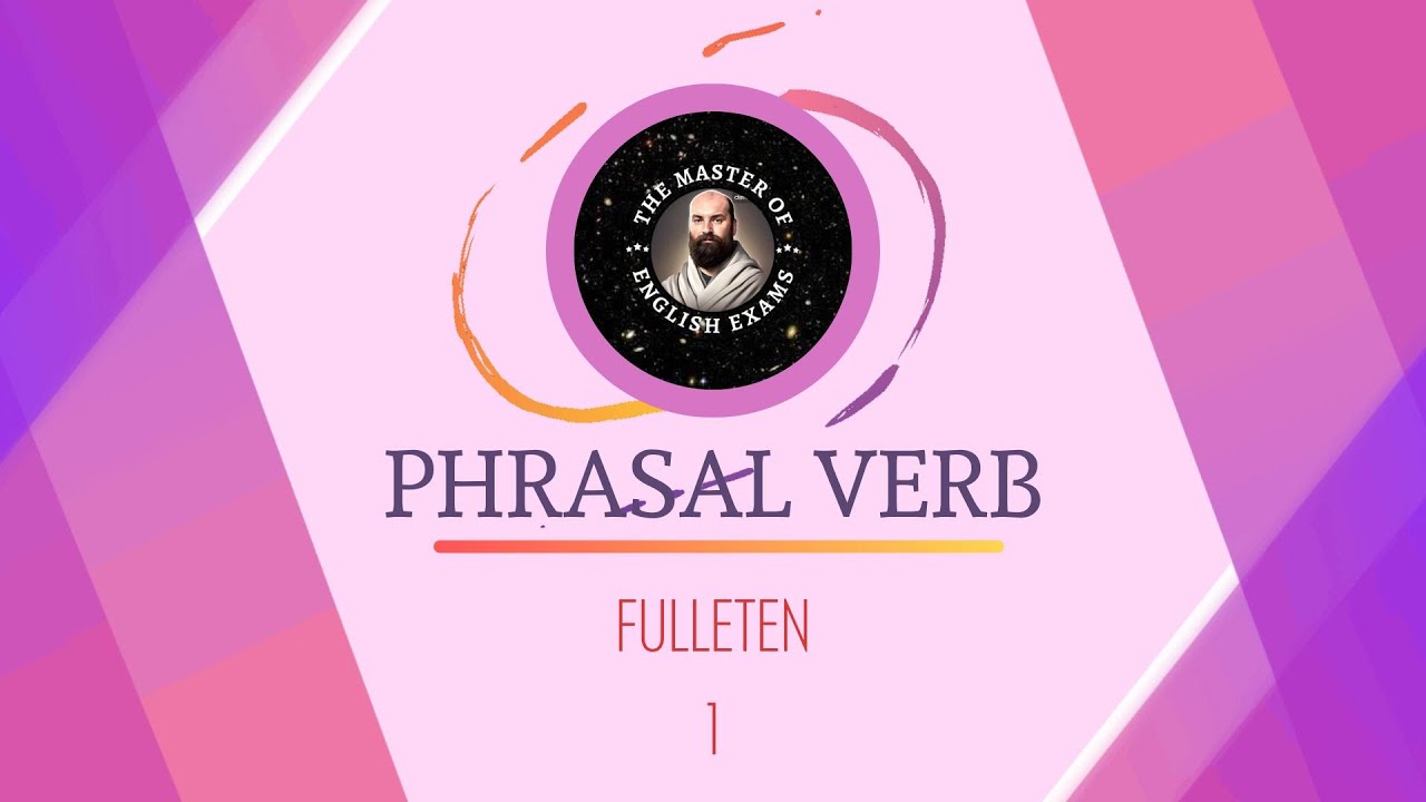 PHRASAL VERB FULLETEN 1