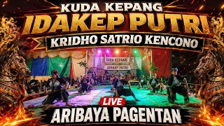 IDAKEP PUTRI KUDA KEPANG - KRIDHO SATRIO KENCONO - LIVE, ARIBAYA PAGENTAN BANJARNEGARA 
