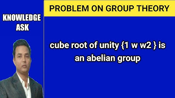 cube root of unity is an abelian group | abelian group under multiplication | group theory example