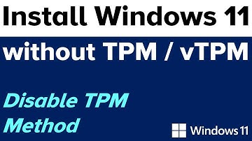 Install Windows 11 (without TPM or virtual TPM) | Disable TPM Check
