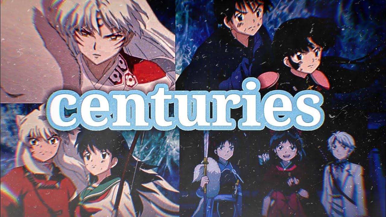 Inuyasha/ yashahime [AMV] centuries