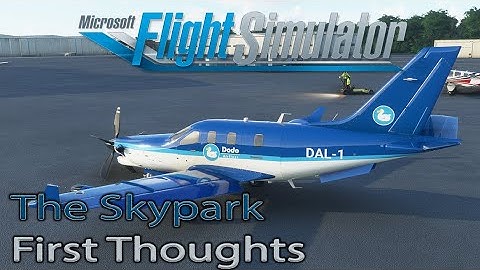 Microsoft Flight Simulator 2020 | The Skypark | First Experience