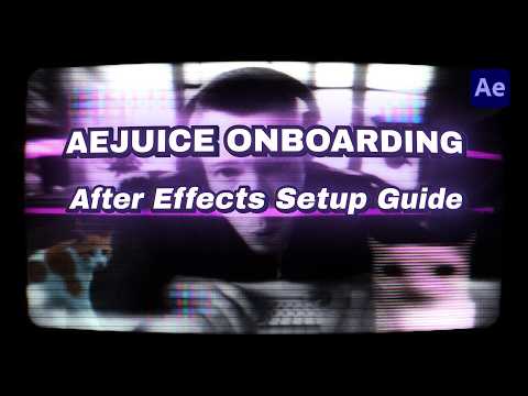 AEJuice Onboarding — After Effects Setup Guide