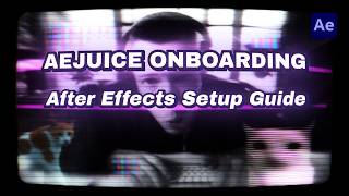 AEJuice Onboarding — After Effects Setup Guide