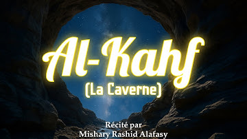 Sourate Al-Kahf (سورة الكهف) – Une Récitation Magnifique Qui Apaise le Coeur et Protège du Mal