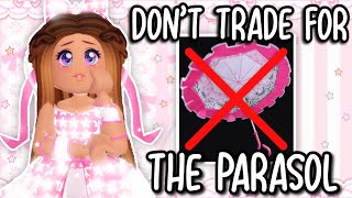 ⚠️Do NOT trade for the PARASOL in ROYALE HIGH... 😬 ⚠️ | Royale High