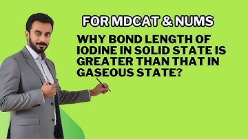 why bond length of iodine in solid state is greater than that in gaseous state?