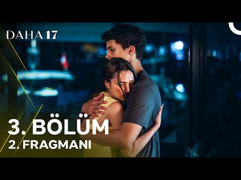 Daha 17 3. Bölüm 2. Fragmanı