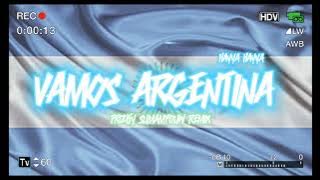 VAMOS ARGENTINA x HAYYA HAYYA - Frizky Sumampouw Remix (DISKOTANAH)