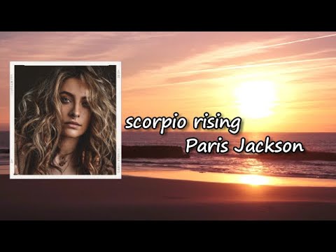 Paris Jackson Scorpio Rising Lyrics 